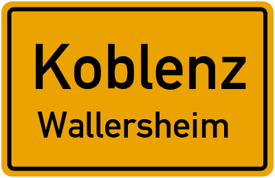 Ortsschild Koblenz Wallersheim