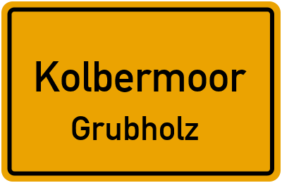 Ortsschild Kolbermoor Grubholz