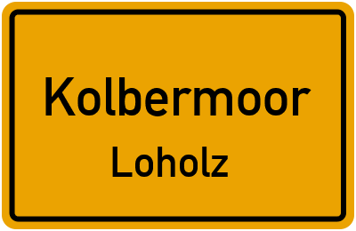Ortsschild Kolbermoor Loholz