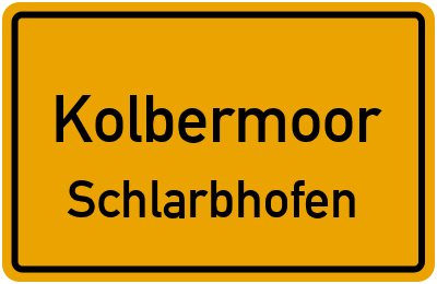 Ortsschild Kolbermoor Schlarbhofen