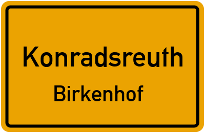 Straßenverzeichnis Konradsreuth Birkenhof