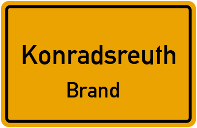 Ortsschild Konradsreuth Brand