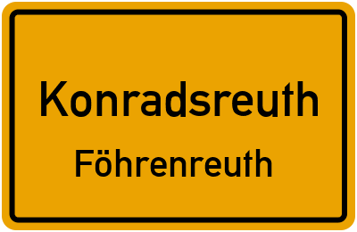 Ortsschild Konradsreuth Föhrenreuth