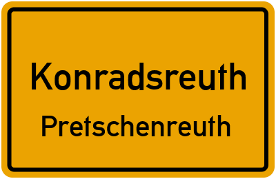 Ortsschild Konradsreuth Pretschenreuth