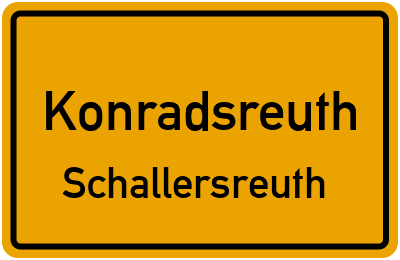 Ortsschild Konradsreuth Schallersreuth