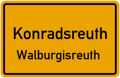 Ortsschild Konradsreuth Walburgisreuth