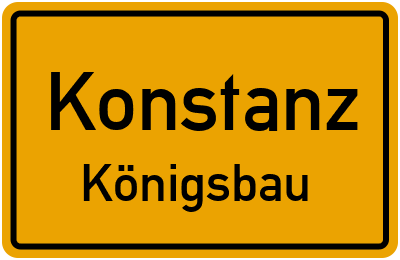 Ortsschild Konstanz Königsbau
