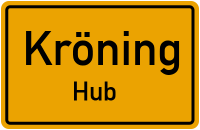 Ortsschild Kröning Hub