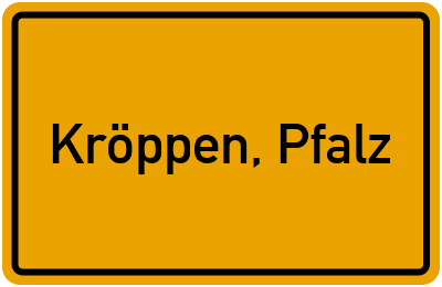 Ortsschild von Gemeinde Kröppen, Pfalz in Rheinland-Pfalz