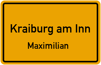 Ortsschild Kraiburg am Inn Maximilian