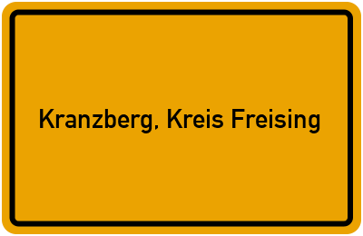 Ortsschild von Gemeinde Kranzberg, Kreis Freising in Bayern