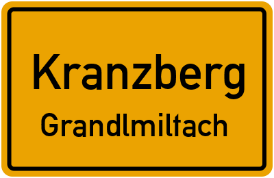 Ortsschild Kranzberg Grandlmiltach