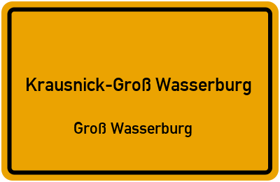 Straßenverzeichnis Krausnick-Groß Wasserburg Groß Wasserburg