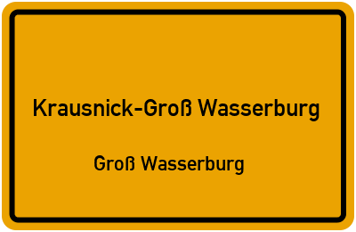 Ortsschild Krausnick-Groß Wasserburg Groß Wasserburg