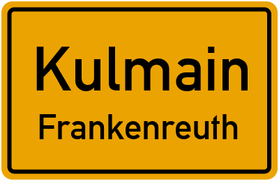 Ortsschild Kulmain Frankenreuth