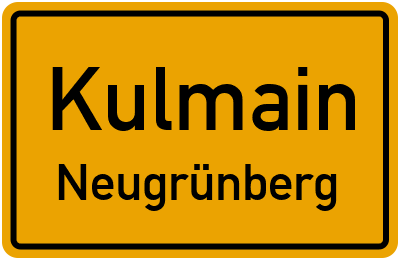 Ortsschild Kulmain Neugrünberg