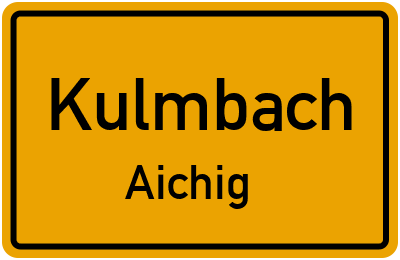 Ortsschild Kulmbach Aichig