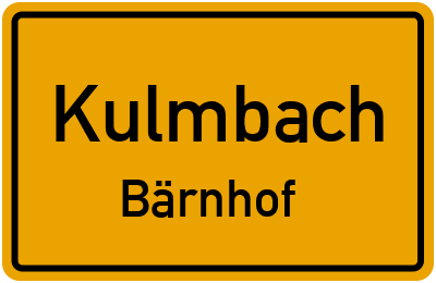 Ortsschild Kulmbach Bärnhof
