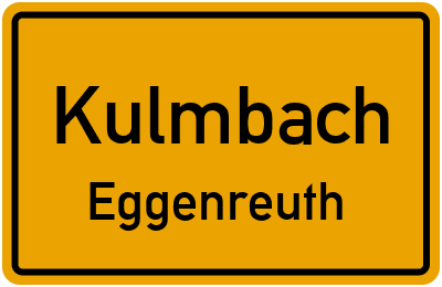 Ortsschild Kulmbach Eggenreuth