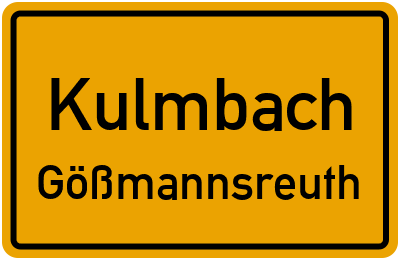 Ortsschild Kulmbach Gößmannsreuth