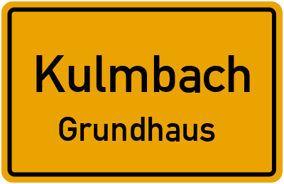 Ortsschild Kulmbach Grundhaus