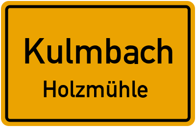 Ortsschild Kulmbach Holzmühle