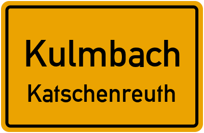 Ortsschild Kulmbach Katschenreuth