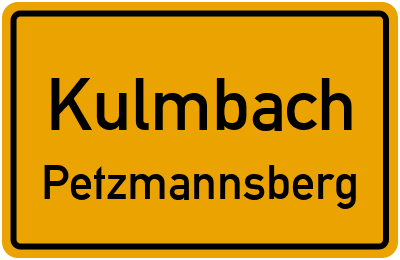 Ortsschild Kulmbach Petzmannsberg