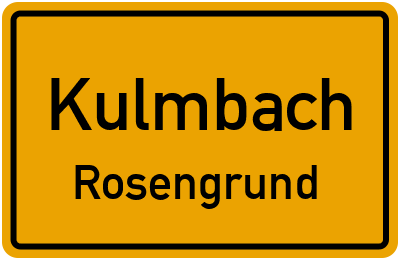 Ortsschild Kulmbach Rosengrund