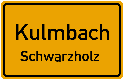 Ortsschild Kulmbach Schwarzholz