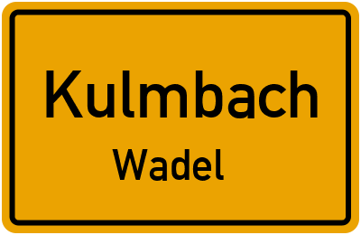 Ortsschild Kulmbach Wadel