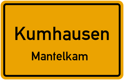 Ortsschild Kumhausen Mantelkam