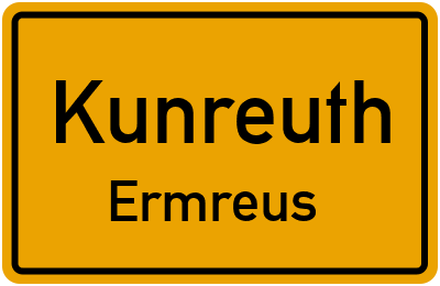 Straßenverzeichnis Kunreuth Ermreus
