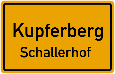 Ortsschild Kupferberg Schallerhof