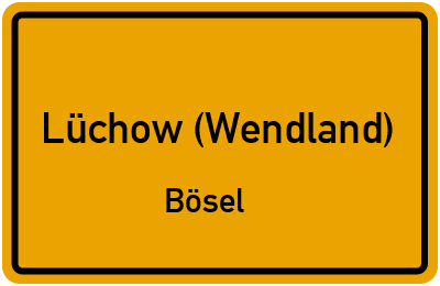 Ortsschild Lüchow (Wendland) Bösel