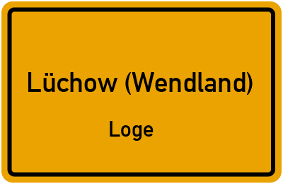 Ortsschild Lüchow (Wendland) Loge