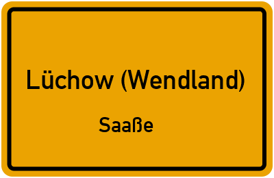 Ortsschild Lüchow (Wendland) Saaße