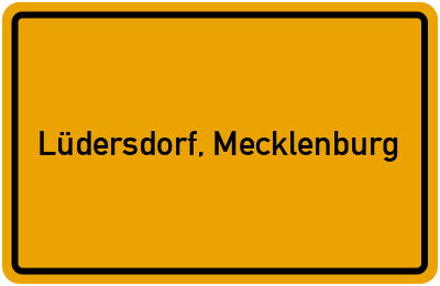 Ortsschild von Lüdersdorf, Mecklenburg in Mecklenburg-Vorpommern