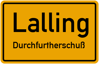 Straßenverzeichnis Lalling Durchfurtherschuß