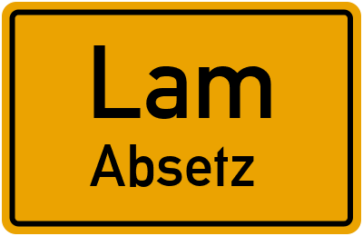 Ortsschild Lam Absetz