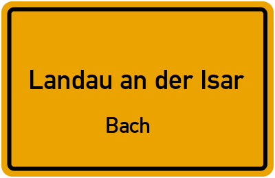 Straßenverzeichnis Landau an der Isar Bach