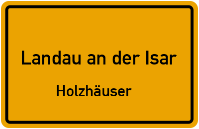Straßenverzeichnis Landau an der Isar Holzhäuser