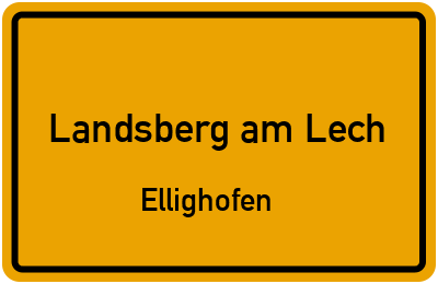 Ortsschild Landsberg am Lech Ellighofen