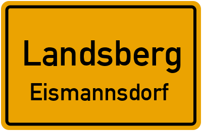 Ortsschild Landsberg Eismannsdorf