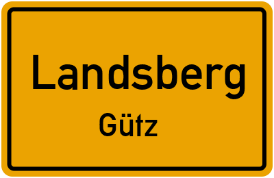 Ortsschild Landsberg Gütz