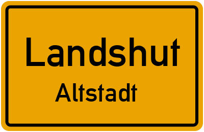 Ortsschild Landshut Altstadt