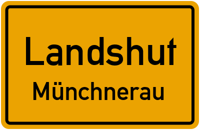Ortsschild Landshut Münchnerau