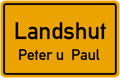Ortsschild Landshut Peter u. Paul