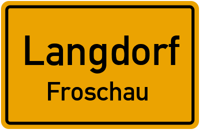 Ortsschild Langdorf Froschau