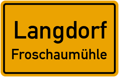 Ortsschild Langdorf Froschaumühle